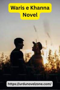 Waris e Khanna Novel