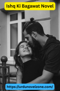 Ishq Ki Bagawat Novel by Khanzadi Pdf Download