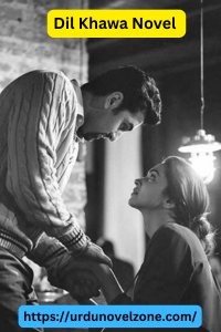 Dil Khawa Novel by Dia Zahra Pdf Download