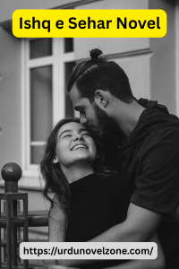 Ishq e Sehar Novel by Sahar Mahmood Pdf Download