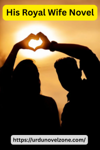 His Royal Wife Novel by Tahaverse Pdf Download