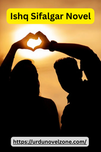 Ishq Sifalgar Novel by Tooba Kamran Pdf Download