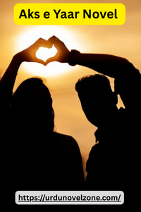 Aks e Yaar Novel by Husn e Kanwal Pdf Download