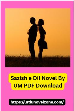 Sazish e Dil Novel By UM PDF Download