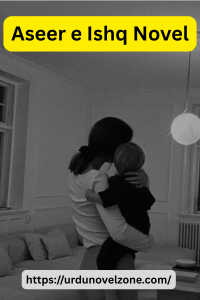 Aseer e Ishq Novel by Laiba Irshad Pdf Download