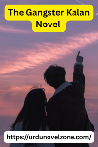 The Gangster Kalan Novel by Zainab Pdf Download