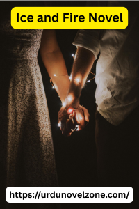 Ice and Fire Novel by Tania Tahir Pdf Download