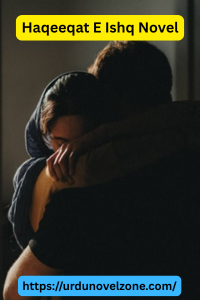 Haqeeqat E Ishq Novel by Hamna Mansha Pdf Download