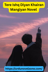 Tere Ishq Diyan Khairan Mangiyan Novel by Pari Gul Pdf Download