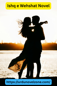 Ishq e Wehshat Novel by Hoorain