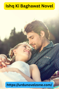 Ishq Ki Baghawat Novel by Khanzadi