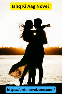 Ishq Ki Aag Novel by Mahira