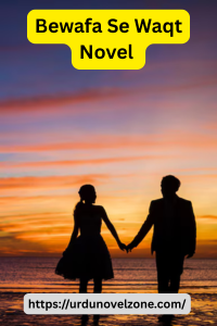 Bewafa Se Waqt Novel by Mehwish Sonia Pdf Download
