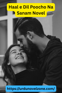 Haal e Dil Poocho Na Sanam Novel