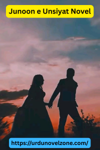 Junoon e Unsiyat Novel by Maryam Naveed Pdf Download