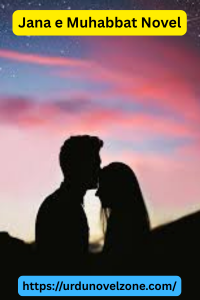 Jana e Muhabbat Novel by Naila Jutt Pdf Download