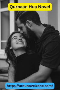 Qurbaan Hua Novel by Zohal Khan Pdf Download