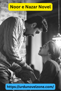 Noor e Nazar Novel by Zainab Safia Pdf Download