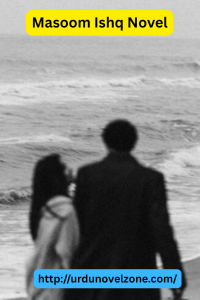 Masoom Ishq Novel by Iqra Khan Pdf Download