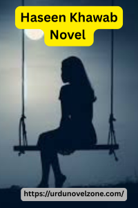 Haseen Khawab Novel by Syeda Ayzal Shah Pdf Download